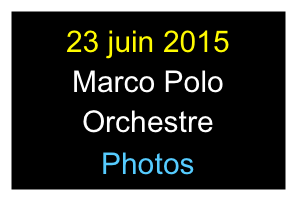 23 juin 2015
Marco Polo
Orchestre
Photos